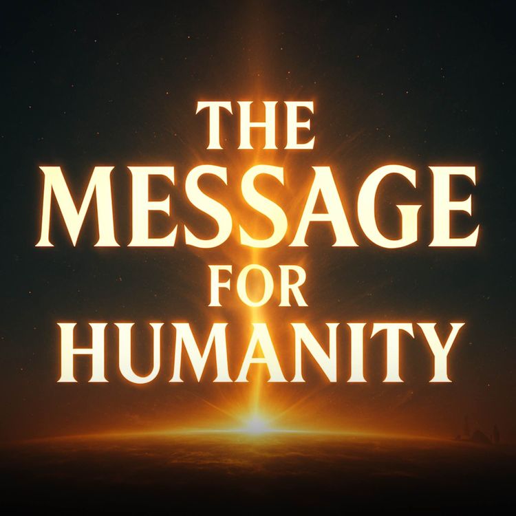 cover art for Lecture - Islam, The Message For Humanity | Mufti Menk Podcast