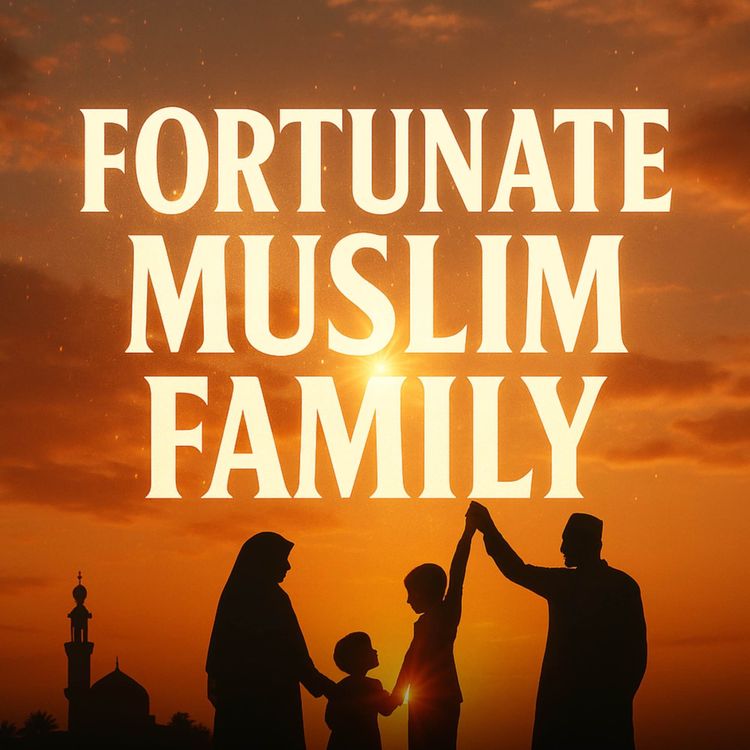 cover art for Lecture - The Fortunate Muslim Family | Mufti Menk Podcast