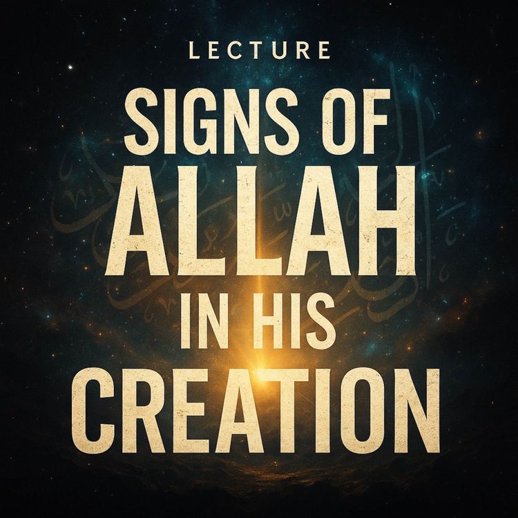 cover art for Lecture – Signs of Allah in His Creation | Mufti Menk