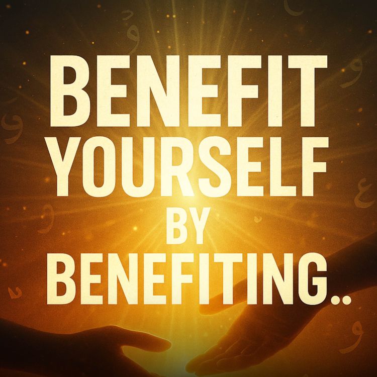 cover art for Benefit Yourself by Benefiting Others | Mufti Menk