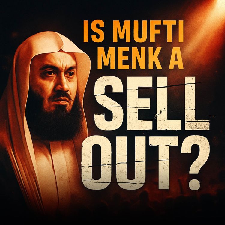 cover art for Is Mufti Menk a Sellout?