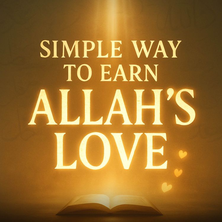 cover art for A Simple Way to Earn Allah’s Love | Mufti Menk