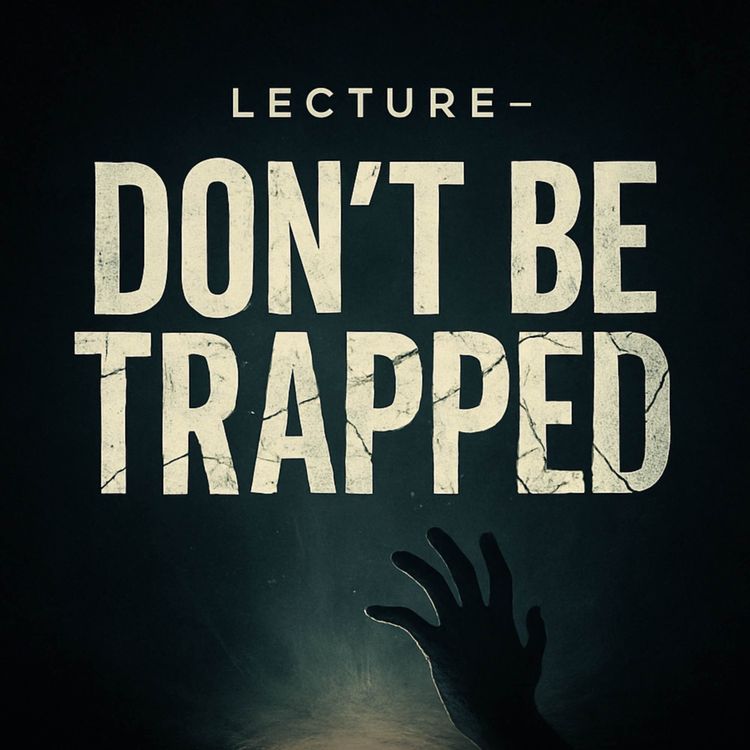 cover art for Lecture – Don’t Be Trapped | Mufti Menk