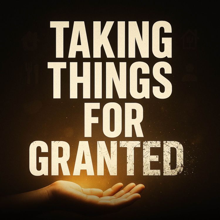 cover art for Taking Things for Granted | Mufti Menk
