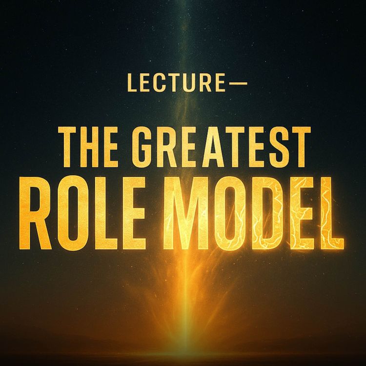 cover art for Lecture – The Greatest Role Model (Peace Be Upon Him) | Mufti Menk