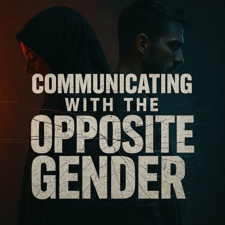cover art for Communicating with the Opposite Gender | Mufti Menk