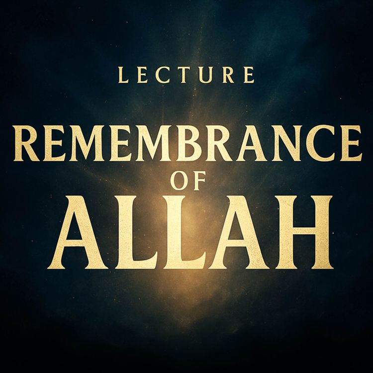cover art for Lecture – Remembrance of Allah | Mufti Menk