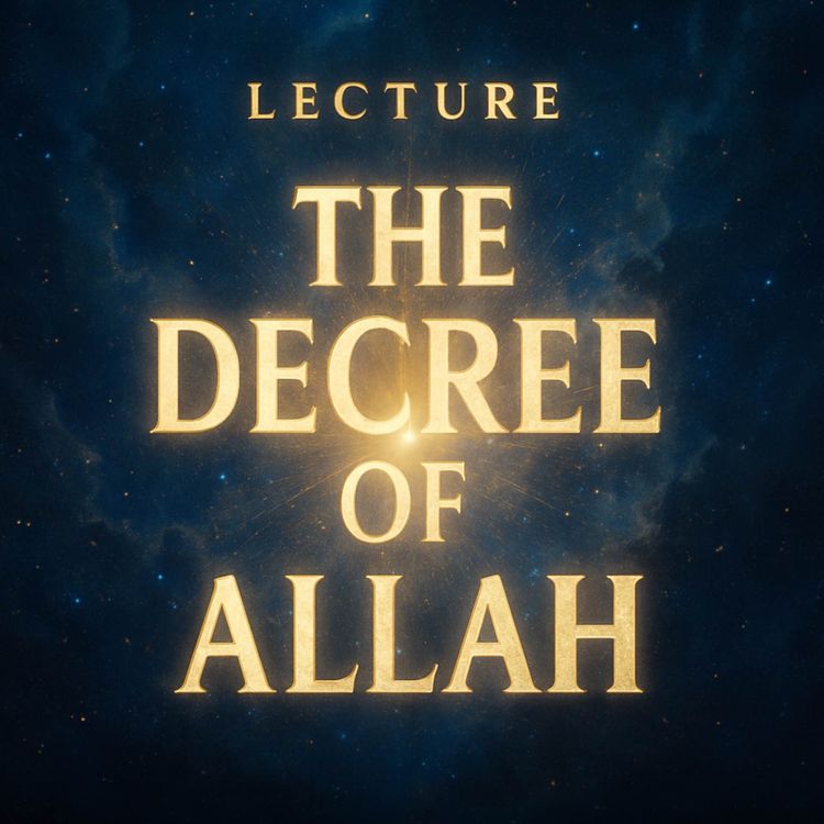 cover art for Lecture – The Decree of Allah | Mufti Ismail Menk