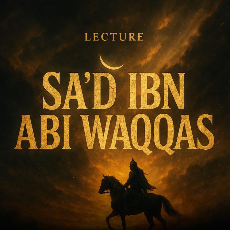 cover art for Lecture – Sa’d Ibn Abi Waqqas | Mufti Menk