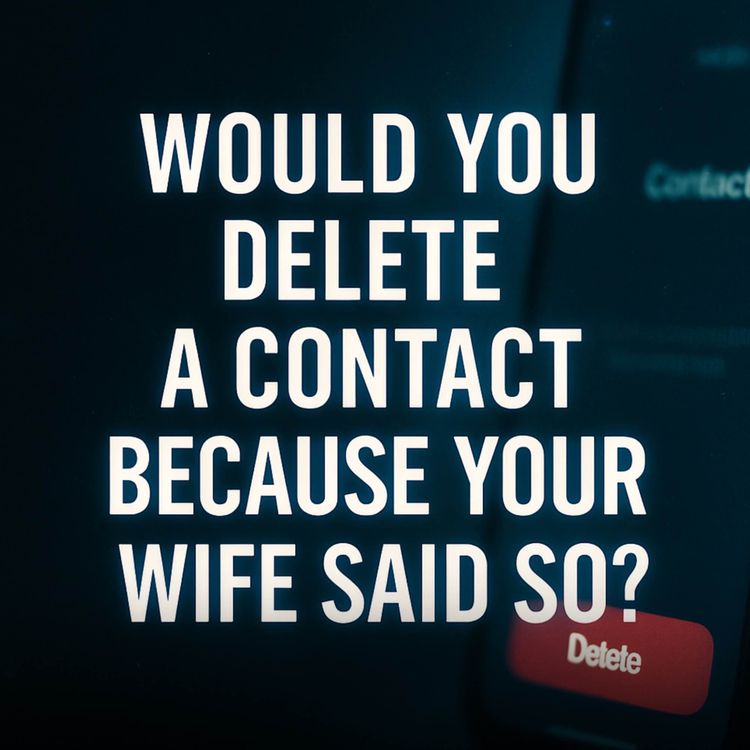 cover art for Would You Delete a Contact Because Your Wife Said So? | Mufti Menk