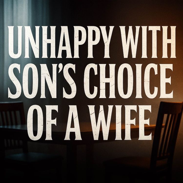 cover art for Unhappy with Son’s Choice of a Wife | Mufti Menk