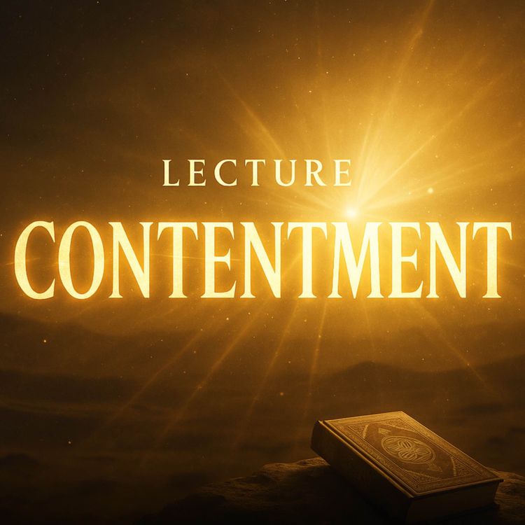 cover art for Lecture – Contentment | Mufti Menk