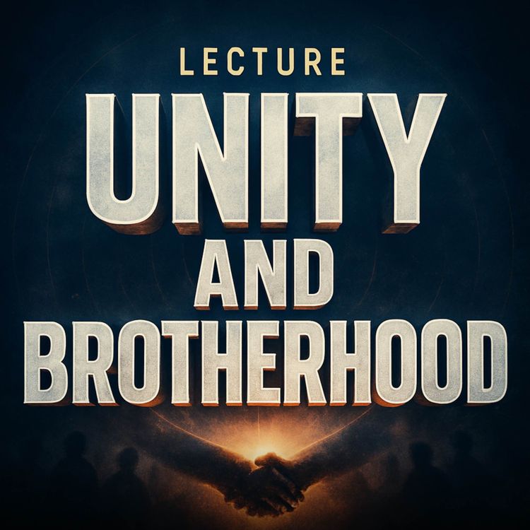 cover art for Lecture – Unity and Brotherhood | Mufti Menk