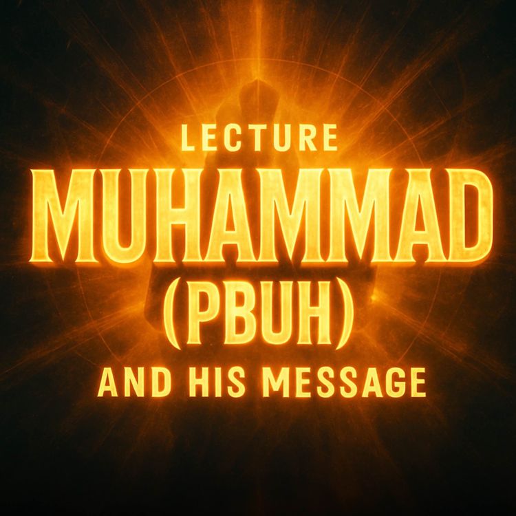 cover art for Lecture – Muhammad (PBUH) and His Message | Mufti Menk