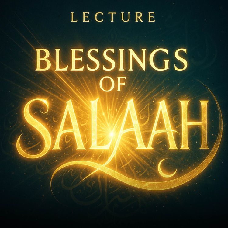 cover art for Lecture – Blessings of Salaah | Mufti Menk