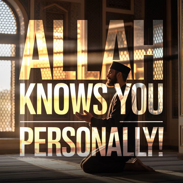cover art for Allah knows you PERSONALLY! | Mufti Menk