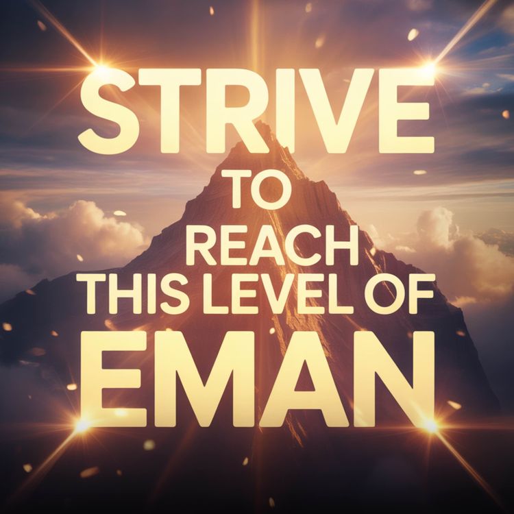 cover art for Strive to reach this level of Eman | Mufti Menk