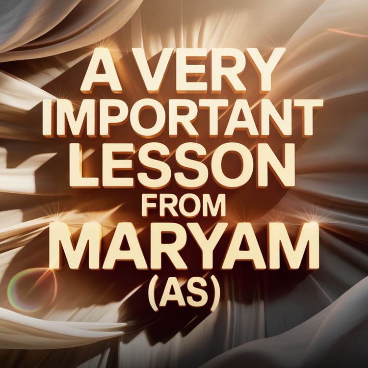cover art for A Very Important Lesson from Maryam (AS) | Mufti Menk