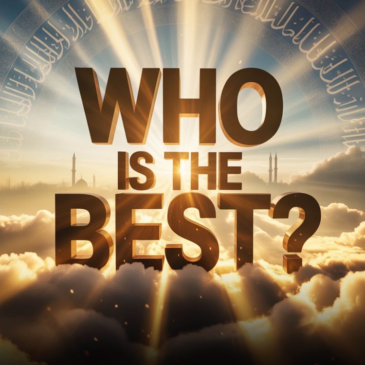 cover art for Who is the Best? | Mufti Menk