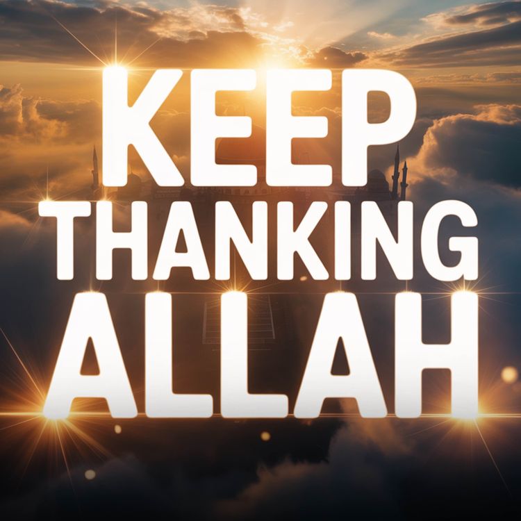 cover art for Keep Thanking Allah | Mufti Menk