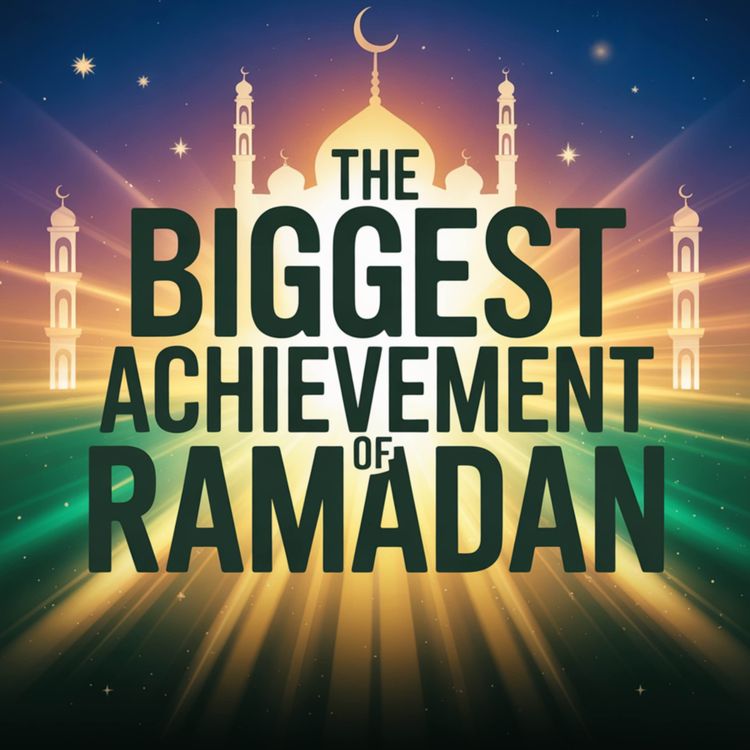 cover art for The Biggest Achievement of Ramadan | Mufti Menk