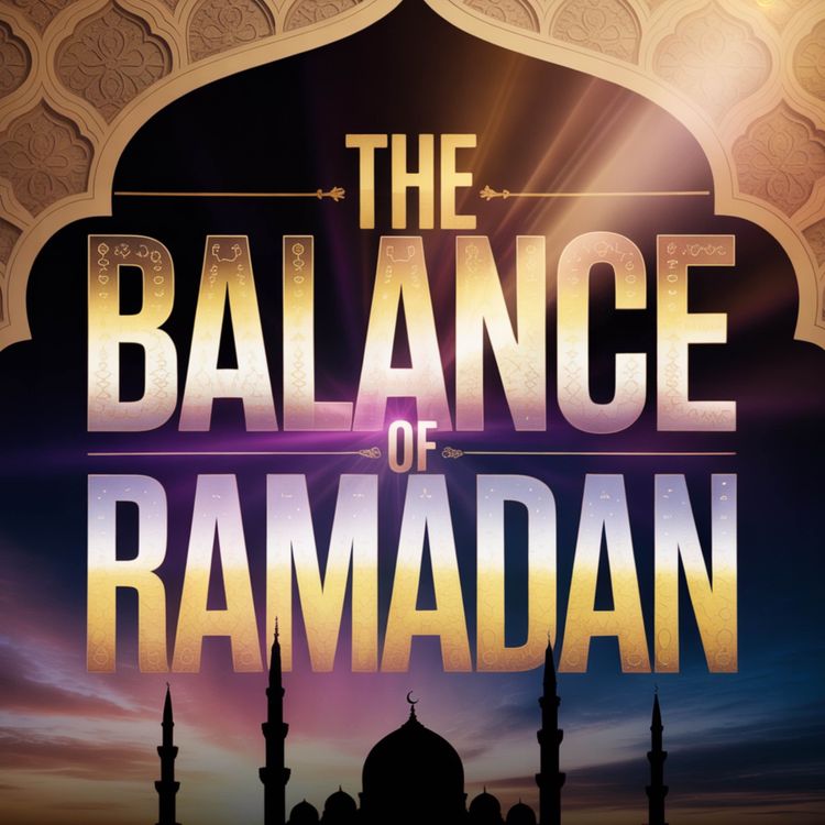 cover art for The Balance of Ramadan | Mufti Menk