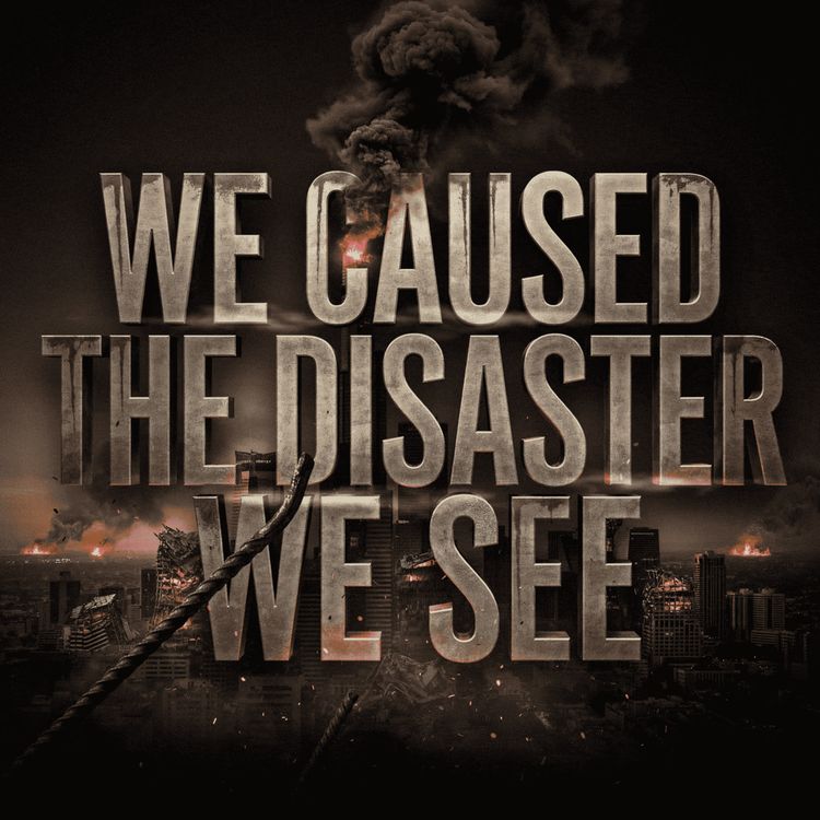 cover art for We Caused the Disaster We See | Mufti Menk