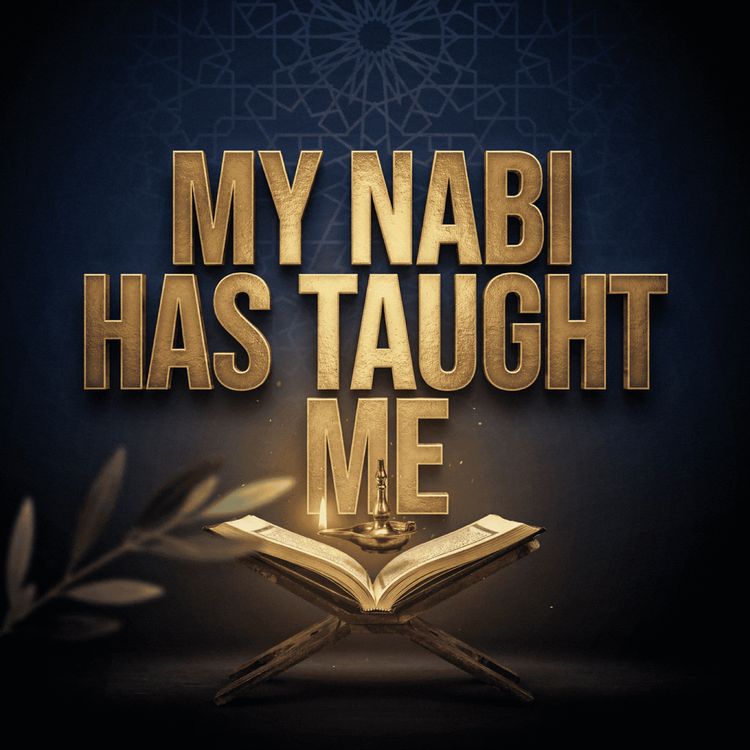 cover art for My Nabi Has Taught Me | Mufti Menk