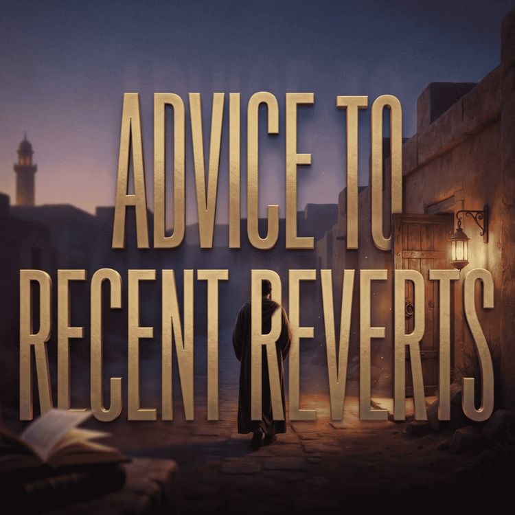 cover art for Advice to Recent Reverts | Mufti Menk