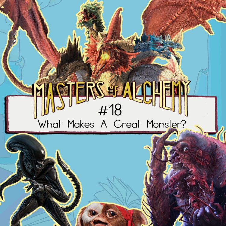 cover art for #18- What Makes A Great Monster?