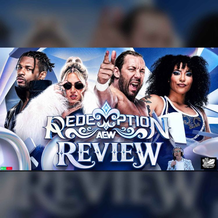 cover art for Episode 97 - AEW Redemption Review: More Good Than Bad?
