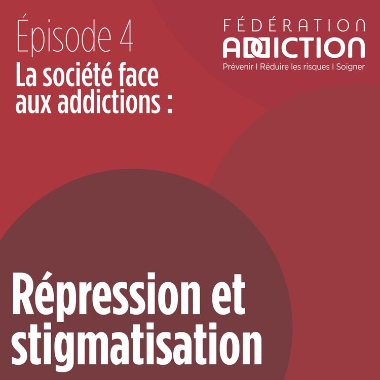 cover art for Episode 4 : Répression et stigmatisation