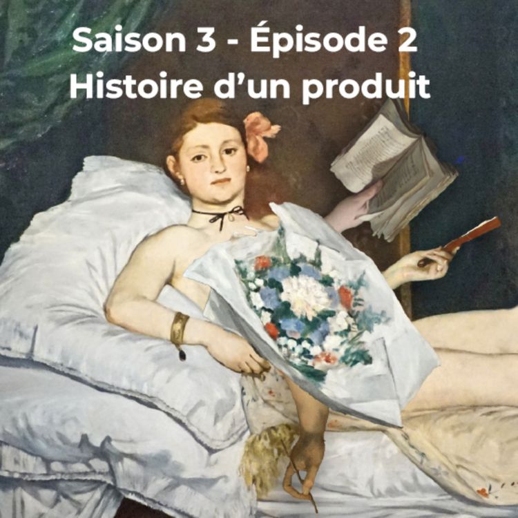 cover art for Episode 2 - Histoire d'un produit