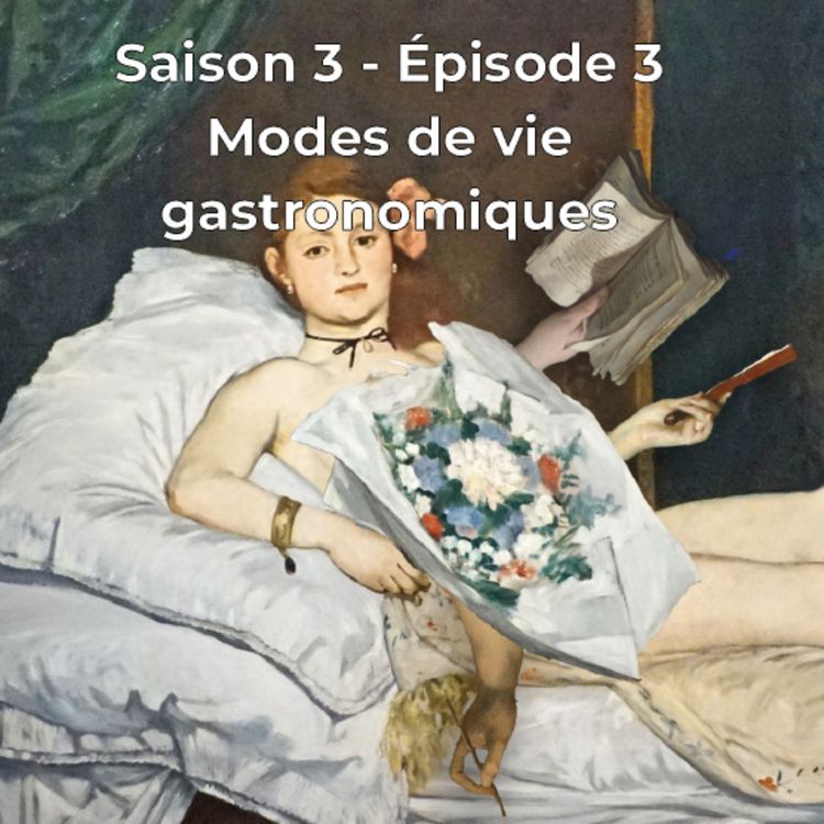 cover art for Episode 3 - Modes de vie gastronomique