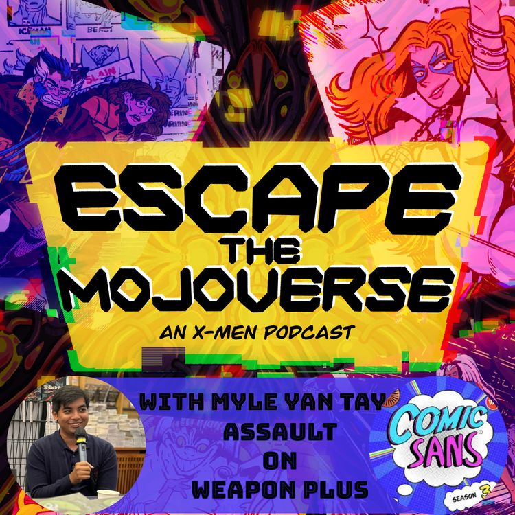 cover art for Episode 37 Grant Morrison's New X-Men: Assault on Weapon Plus With Myle Yan Tay from the Comic Sans Podcast