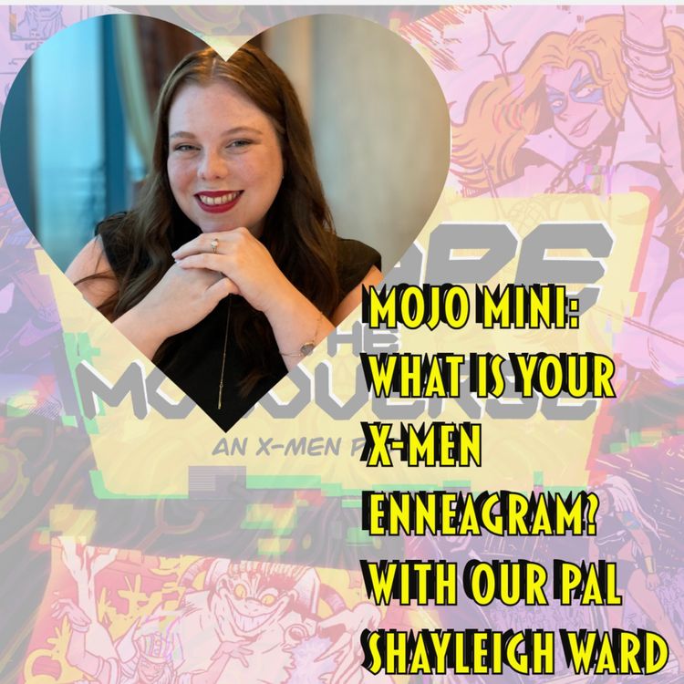 cover art for Mojo Mini: What's your X-Men Enneagram with Shayleigh Ward