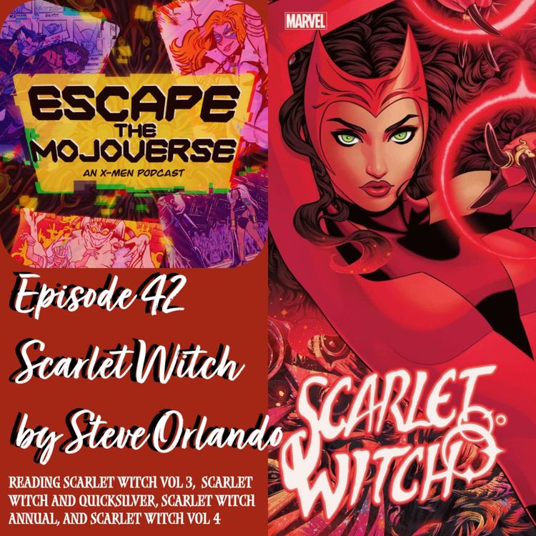 cover art for Episode 42: Scarlet Witch by Steve Orlando