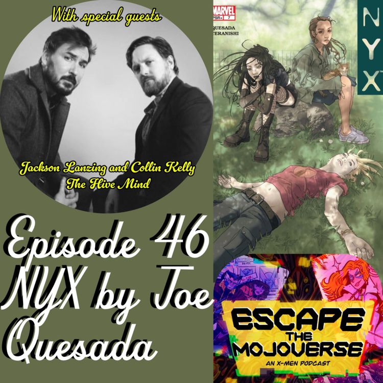 cover art for Episode 46: NYX Vol. 1 by Joe Quesada with Special Guests Jackson Lanzing and Collin Kelly