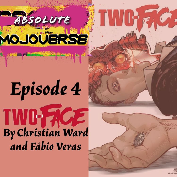 cover art for Absolute Mojoverse Episode 4: Two-Face by Christian Ward and Fábio Veras