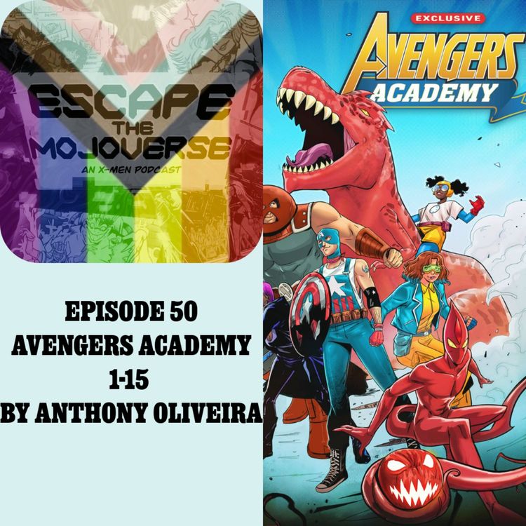 cover art for Episode 50: Avengers Academy 1-15 by Anthony Oliveira