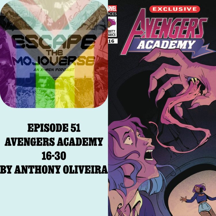 cover art for Episode 51: Avengers Academy 16-30 by Anthony Oliveira