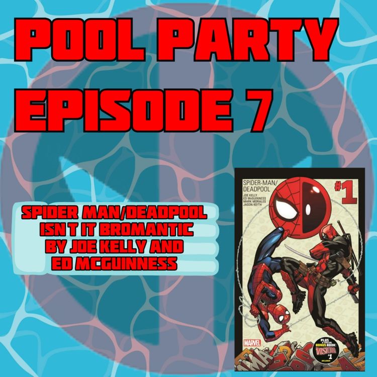 cover art for Pool Party Episode 7: Spider-Man/Deadpool by Joe Kelly and Ed Mcguinness