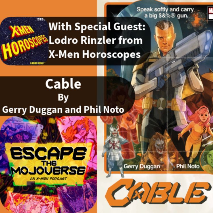cover art for Episode 69: Cable (2020) by Gerry Duggan and Phil Noto with Special Guest Lodro Rinzler