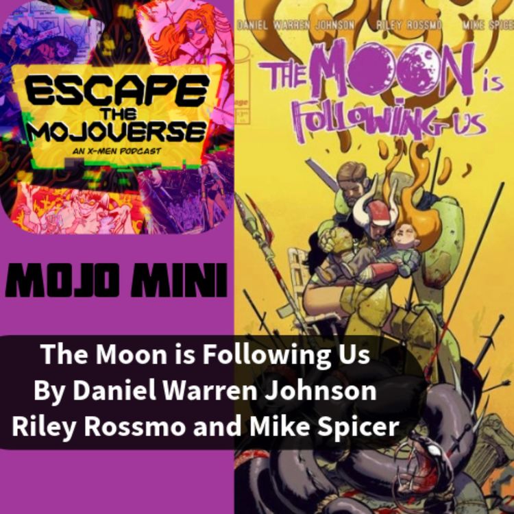 cover art for Mojo Mini: The Moon is Following Us by Daniel Warren Johnson and Riley Rossmo