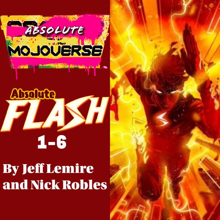cover art for Absolute Mojoverse Episode 9: Absolute Flash by Jeff Lemire and Nick Robles issues 1-6
