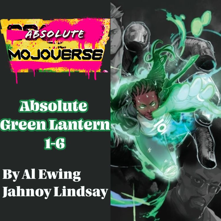 cover art for Absolute Mojoverse Episode 10: Absolute Green Lantern by Al Ewing and Jahnoy Lindsay