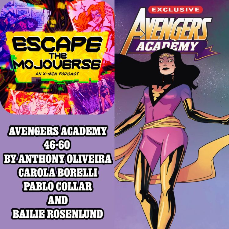 cover art for Episode 71: Avengers Academy 47-60 By Anthony Oliveira, Carola Borelli, Pablo Collar and Bailie Rosenlund 