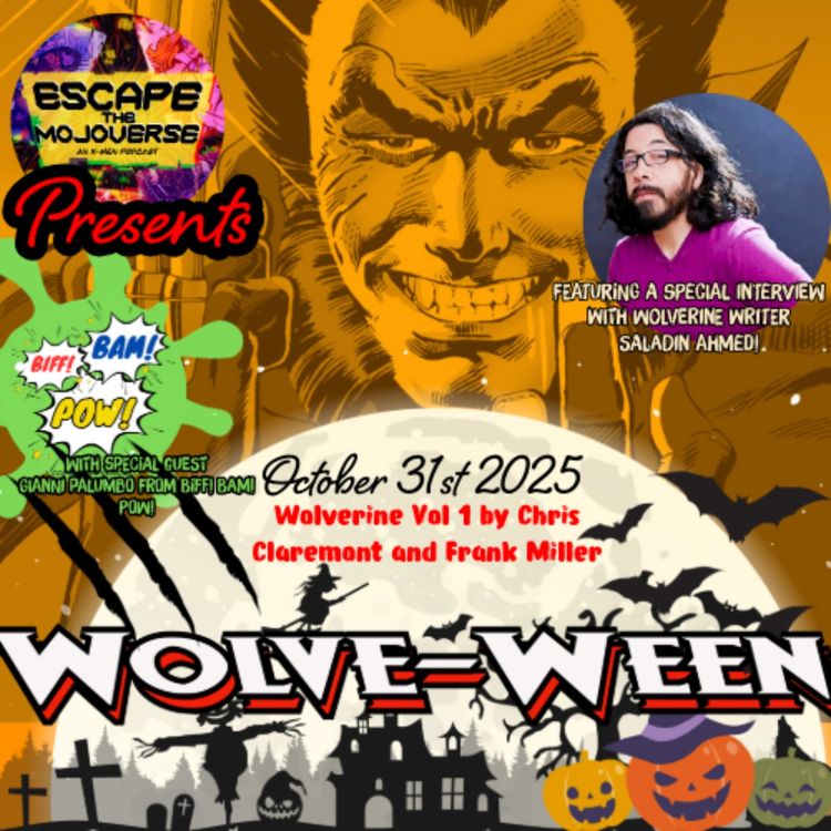 cover art for Wolve-Ween 2025 (1 Year on Wolverine Interview with Saladin Ahmed + Chris Claremont and Frank Miller's Wolverine Vol 1 with Guest Star Gianni Palumbo)