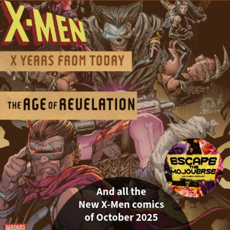 cover art for Episode 78: Age of Revelation Month 1 (New X-Men Comics of October 2025)