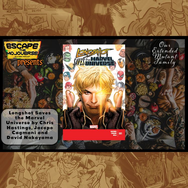 cover art for Our Extended Mutant Family: Longshot Saves the Marvel Universe
